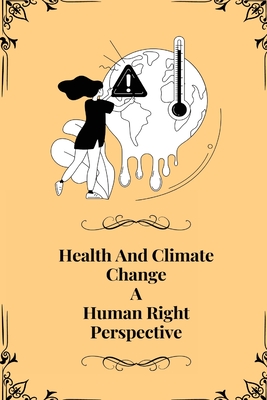 Health and climate change a Human right perspective Cover Image