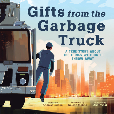 Gifts from the Garbage Truck: A True Story About the Things We (Don't) Throw Away Cover Image