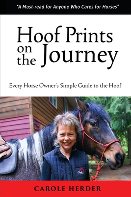 Hoof Prints on the Journey: Every Horse Owner's Simple Guide to the Hoof By Carole Herder Cover Image