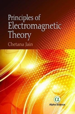 Principles of Electromagnetic Theory By Chetana Jain Cover Image