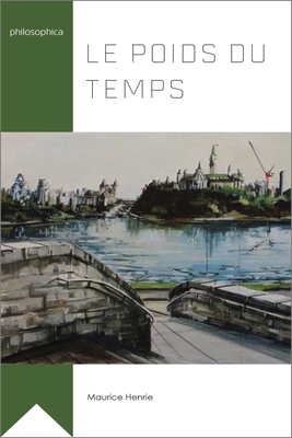 Le Poids Du Temps (Philosophica) Cover Image