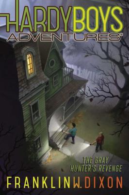 The Gray Hunter's Revenge (Hardy Boys Adventures #17) By Franklin  W. Dixon Cover Image