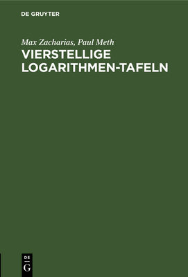Vierstellige Logarithmen-Tafeln By Max Zacharias, Paul Meth Cover Image