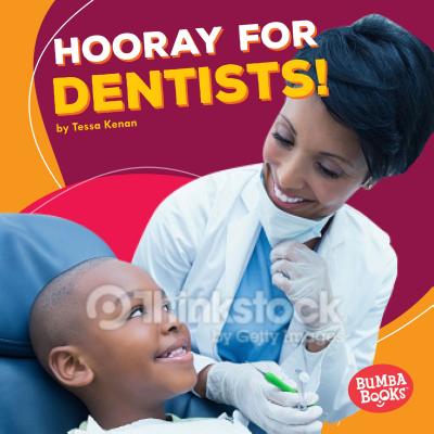 Hooray for Dentists! (Bumba Books (R) -- Hooray for Community Helpers!)