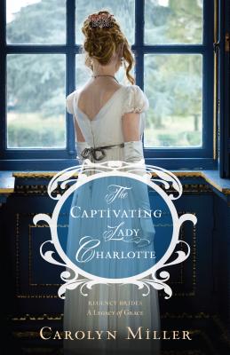 Cover for The Captivating Lady Charlotte (Regency Brides