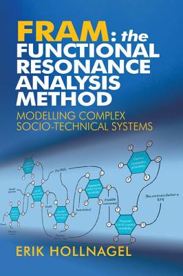 Fram: The Functional Resonance Analysis Method: Modelling Complex Socio-Technical Systems Cover Image