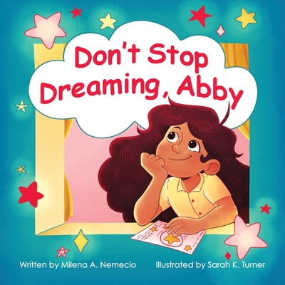 Don't Stop Dreaming, Abby By Milena A. Nemecio Cover Image