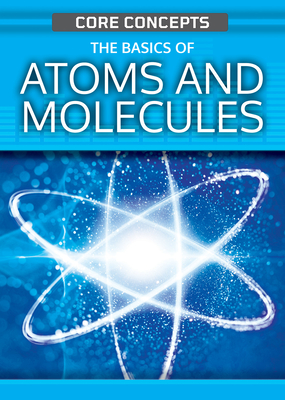 The Basics of Atoms and Molecules Cover Image