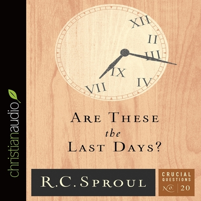 Are These the Last Days? (Crucial Questions #20) Cover Image