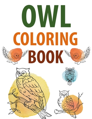 Owl Coloring Book: Owl Coloring Book For Gift Cover Image
