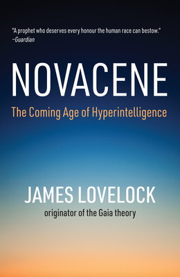 Novacene: The Coming Age of Hyperintelligence Cover Image