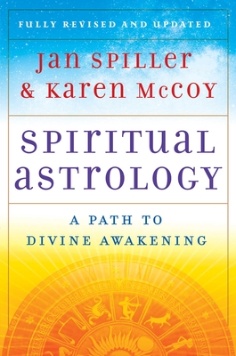 Spiritual Astrology: A Path to Divine Awakening By Jan Spiller, Karen McCoy Cover Image