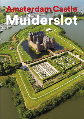 Amsterdam Castle Muiderslot By Yvonne Molenaar Cover Image
