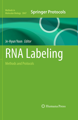 RNA Labeling: Methods and Protocols (Methods in Molecular Biology #3047 ...