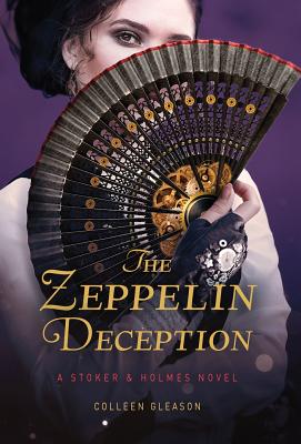 The Zeppelin Deception: A Stoker & Holmes Book (A Stoker and Holmes Novel #5)
