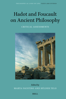 Hadot and Foucault on Ancient Philosophy: Critical Assessments Cover Image