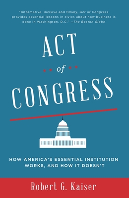 Act of Congress: How America's Essential Institution Works, and How It Doesn't Cover Image