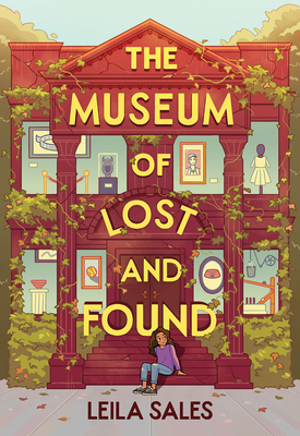 The Museum of Lost and Found By Leila Sales, Jacqueline Li (Illustrator) Cover Image