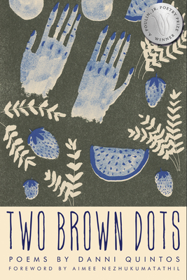 Two Brown Dots By Danni Quintos, Aimee Nezhukumatathil (Foreword by) Cover Image