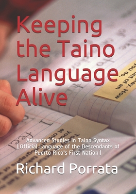 Keeping the Taino Language Alive: Advanced Studies in Taino Syntax Cover Image