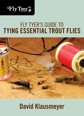 Fly Tyer's Guide to Tying Essential Trout Flies (Paperback)
