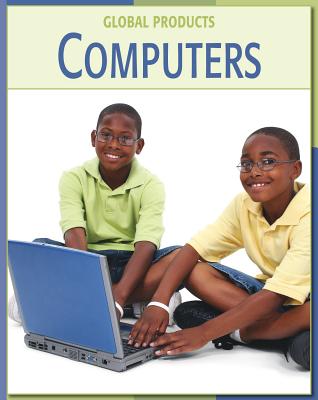 Computers (21st Century Skills Library: Global Products) Cover Image