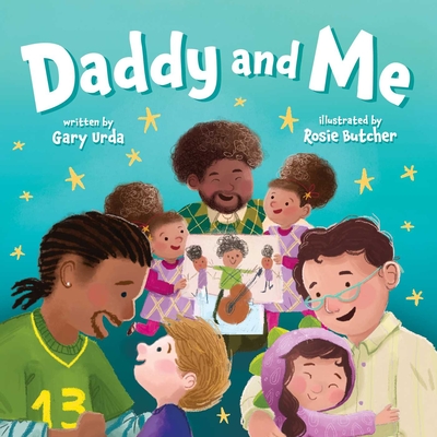 Daddy and Me By Gary Urda, Rosie Butcher (Illustrator) Cover Image