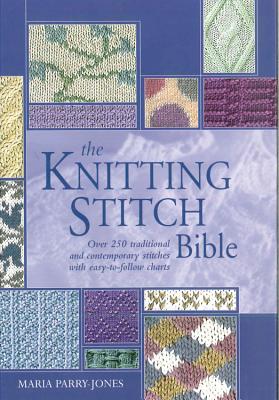 The Knitting Stitch Bible (Artist/Craft Bible Series #3)