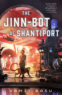 The Jinn-Bot of Shantiport By Samit Basu Cover Image