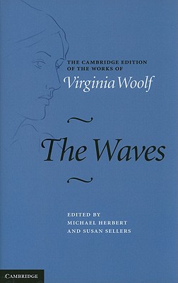 The Waves (Cambridge Edition of the Works of Virginia Woolf) Cover Image