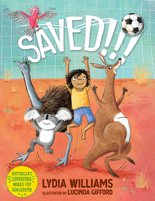 Saved!!! By Lydia Williams, Lucinda Gifford (Illustrator) Cover Image