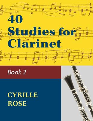 40 Studies for Clarinet, Book 2 By Cyrille Rose (Composer) Cover Image