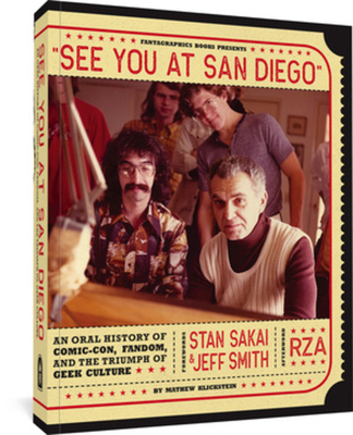 See You At San Diego: An Oral History of Comic-Con, Fandom, and the Triumph of Geek Culture Cover Image