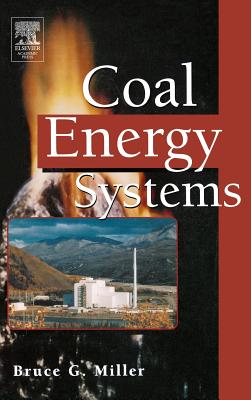 Coal Energy Systems (Sustainable World) By Bruce G. Miller Cover Image