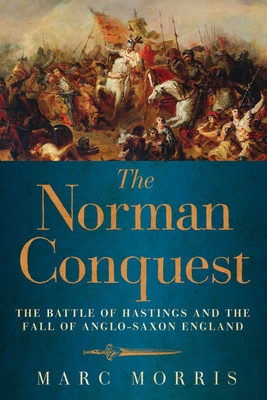The Norman Conquest By Marc Morris Cover Image
