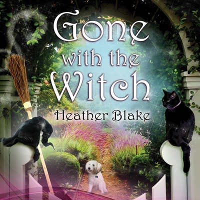 Gone with the Witch Lib/E By Heather Blake, Coleen Marlo (Read by) Cover Image