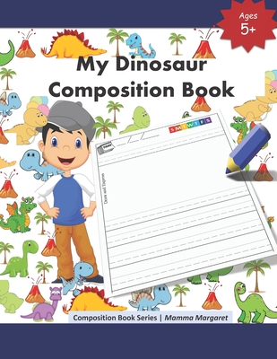 My Dinosaur Composition Book: Jurassic Draw and Write Composition Book to express kids budding creativity through drawings and writing (Kids Draw and Write Composition Book #4)