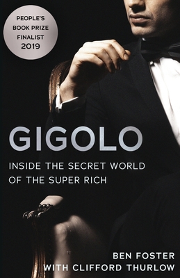 Gigolo: Inside the Secret World of the Super Rich By Ben Foster, Clifford Thurlow Cover Image