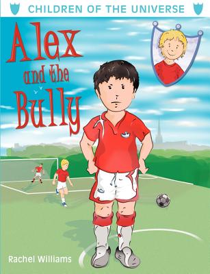 Alex and the Bully By Rachel Williams Cover Image