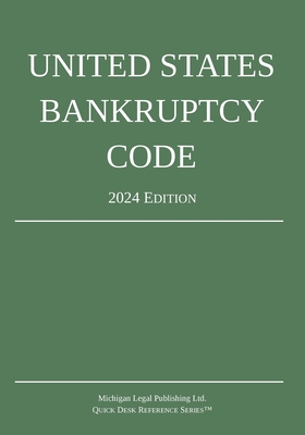United States Bankruptcy Code; 2024 Edition Cover Image