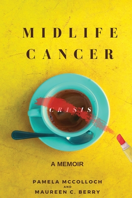 Midlife Cancer Crisis: A Memoir Cover Image