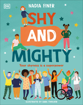Shy and Mighty: Your Shyness is a Superpower (Take on the World ) By Nadia Finer Cover Image