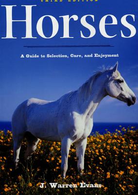 Horses: A Guide to Selection, Care, and Enjoyment Cover Image