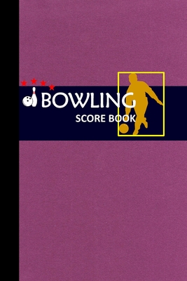 Bowling Score Book: Bowling Game Record Book Track Your Scores And Improve Your Game, Bowler Score Keeper for Friends, Family and Collegue (Vol. #1) By Alice Krall Cover Image