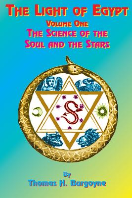 The Light of Egypt: Volume One, the Science of the Soul and the Stars Cover Image