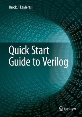 Quick Start Guide to Verilog By Brock J. Lameres Cover Image
