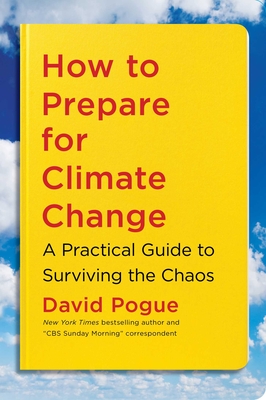 How to Prepare for Climate Change: A Practical Guide to Surviving the Chaos Cover Image