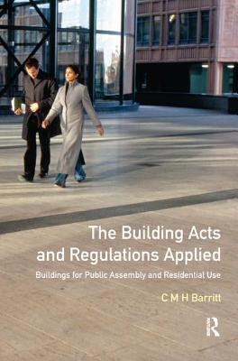 The Building Acts and Regulations Applied: Buildings for Public Assembly and Residential Use Cover Image