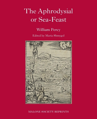 The Aphrodysial or Sea-Feast (Malone Society)
