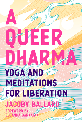 A Queer Dharma: Yoga and Meditations for Liberation cover